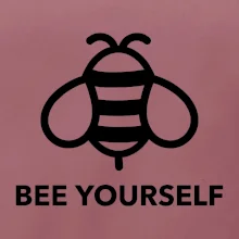 Bee yourself Bee yourself