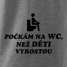 Počkám na WC ako deti vyrastú