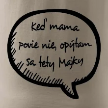 Keď mama povie nie, opýtam sa tety (vlastné meno)