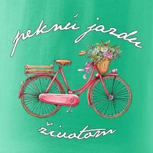 Peknú jazdu životom