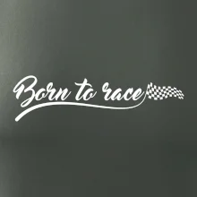 Born to race