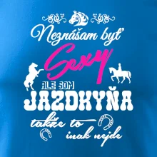 Neznášam byť sexy - Jazdkyňa