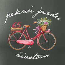 Peknú jazdu životom 65