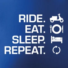 Ride Eat Sleep Repeat moto skúter Ride Eat Sleep Repeat moto skúter