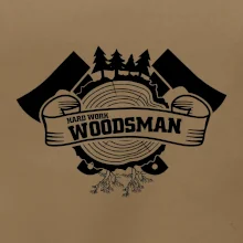 Hard Work Woodsman