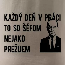 Každý deň v práci to so šéfom nejako prežijem