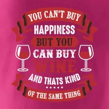 You can't buy happiness but you can buy wine