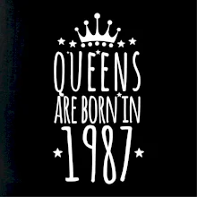 Queens are born in 1987 Queens are born in 1987