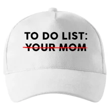 To do list: Your mom