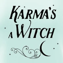 Karma's a Witch - nápis