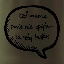 Keď mama povie nie, opýtam sa tety (vlastné meno)