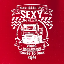 Neznášam byť sexy - Vodič nákladiaku