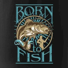 Born to fish