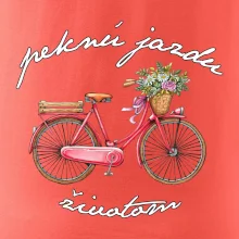 Peknú jazdu životom Peknú jazdu životom