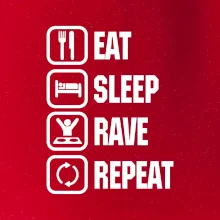 Eat sleep rave repeat