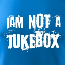 Iam not a jukebox - na prsiach