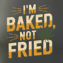 Marihuana - Iam baked not fried