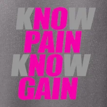 Know Pain, Know Gain