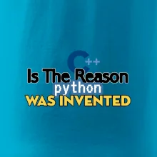 C++ Is The Reason Python Was Invented