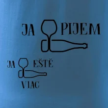 Ja eště viac pijem