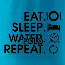 Eat sleep watter polo repeat