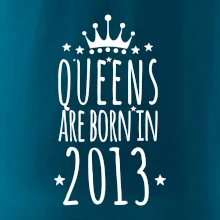 Queens are born in 2013