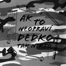 Ak to neopraví dedko tak nikto ČB Ak to neopraví dedko tak nikto ČB