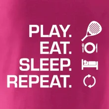 Play eat sleep repeat padel