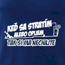 Keď sa stratím alebo opijem, tak si ma nechajte Keď sa stratím alebo opijem, tak si ma nechajte