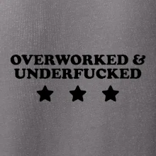 Overworked and Underfucked