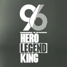 Hero, Legend, King / Queen 1996