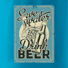 Save water drink beer poster