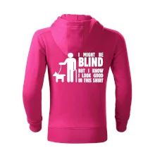 I might be blind I might be blind