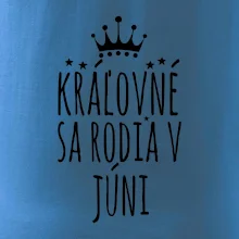 Kráľovné sa rodia v júni