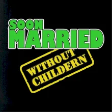 Soon married without childern