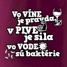 Vo víne je pravda, v pive je sila, vo vode sú baktérie