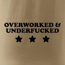 Overworked and Underfucked