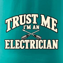 Trust me I am an electrician