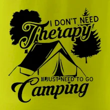I don't need therapy camping I don't need therapy camping