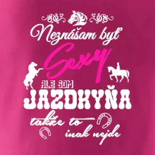 Neznášam byť sexy - Jazdkyňa Neznášam byť sexy - Jazdkyňa