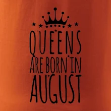 Queens are born in August