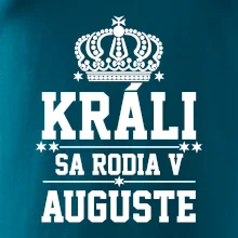 Králi sa rodia v auguste