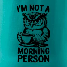 I'm not a morning person sova I'm not a morning person sova