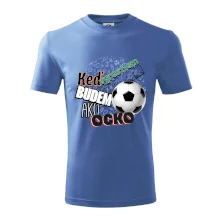 Keď vyrastiem budem ako ocko Futbal