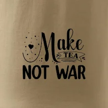 Make tea not war
