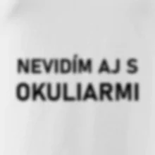 Nevidím aj s okuliarmi