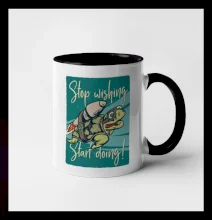 Stop wishing start doing korytnačka