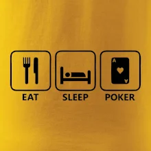Eat sleep poker