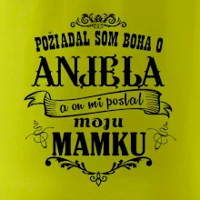 Požiadal som Boha o anjela a on mi poslal moju mamku