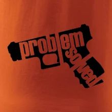 Problém - zbraň Problém - zbraň
